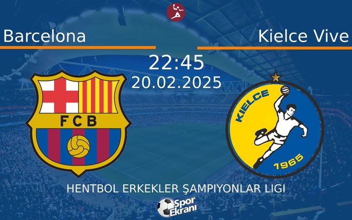 20 Şubat 2025 Barcelona vs Kielce Vive maçı Hangi Kanalda Saat Kaçta Yayınlanacak? 20 Şubat 2025 Barcelona vs Kielce Vive maçı Hangi Kanalda Saat Kaçta Yayınlanacak?