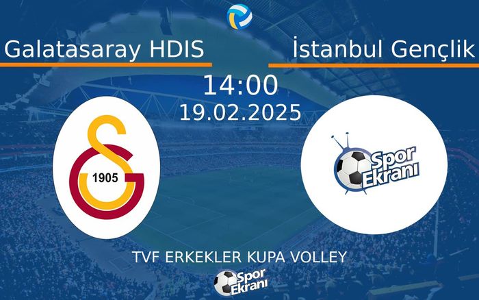 19 Şubat 2025 Galatasaray HDIS vs İstanbul Gençlik maçı Hangi Kanalda Saat Kaçta Yayınlanacak? 19 Şubat 2025 Galatasaray HDIS vs İstanbul Gençlik maçı Hangi Kanalda Saat Kaçta Yayınlanacak?