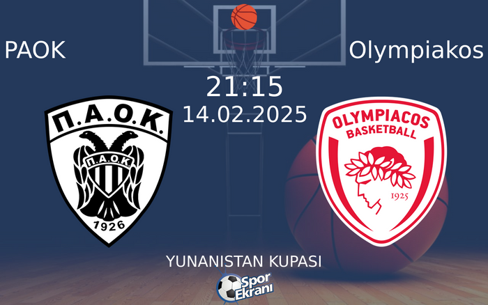 14 Şubat 2025 PAOK vs Olympiakos maçı Hangi Kanalda Saat Kaçta Yayınlanacak?