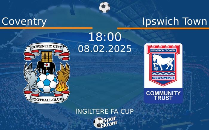 08 Şubat 2025 Coventry vs Ipswich Town maçı Hangi Kanalda Saat Kaçta Yayınlanacak? 08 Şubat 2025 Coventry vs Ipswich Town maçı Hangi Kanalda Saat Kaçta Yayınlanacak?