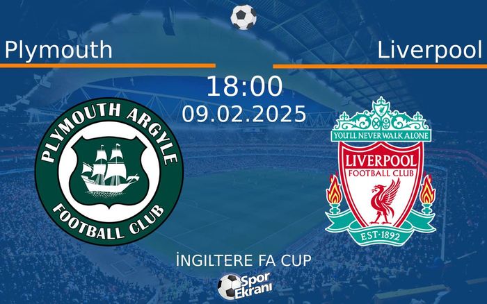 09 Şubat 2025 Plymouth vs Liverpool maçı Hangi Kanalda Saat Kaçta Yayınlanacak?