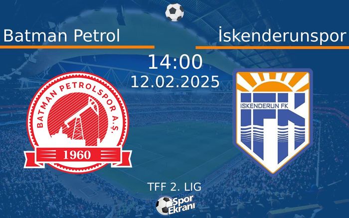 12 Şubat 2025 Batman Petrol vs İskenderunspor maçı Hangi Kanalda Saat Kaçta Yayınlanacak? 12 Şubat 2025 Batman Petrol vs İskenderunspor maçı Hangi Kanalda Saat Kaçta Yayınlanacak?