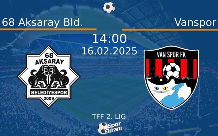 16 Şubat 2025 68 Aksaray Bld. vs Vanspor maçı Hangi Kanalda Saat Kaçta Yayınlanacak? 16 Şubat 2025 68 Aksaray Bld. vs Vanspor maçı Hangi Kanalda Saat Kaçta Yayınlanacak?