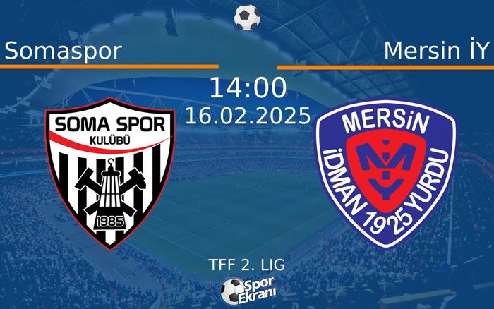 16 Şubat 2025 Somaspor vs Mersin İY maçı Hangi Kanalda Saat Kaçta Yayınlanacak? 16 Şubat 2025 Somaspor vs Mersin İY maçı Hangi Kanalda Saat Kaçta Yayınlanacak?