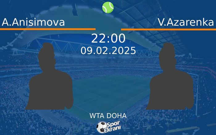 09 Şubat 2025 A.Anisimova vs V.Azarenka maçı Hangi Kanalda Saat Kaçta Yayınlanacak? 09 Şubat 2025 A.Anisimova vs V.Azarenka maçı Hangi Kanalda Saat Kaçta Yayınlanacak?