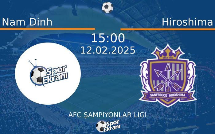 12 Şubat 2025 Nam Dinh vs Hiroshima maçı Hangi Kanalda Saat Kaçta Yayınlanacak? 12 Şubat 2025 Nam Dinh vs Hiroshima maçı Hangi Kanalda Saat Kaçta Yayınlanacak?