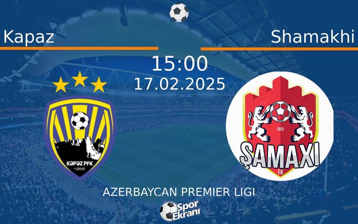 17 Şubat 2025 Kapaz vs Shamakhi maçı Hangi Kanalda Saat Kaçta Yayınlanacak? 17 Şubat 2025 Kapaz vs Shamakhi maçı Hangi Kanalda Saat Kaçta Yayınlanacak?