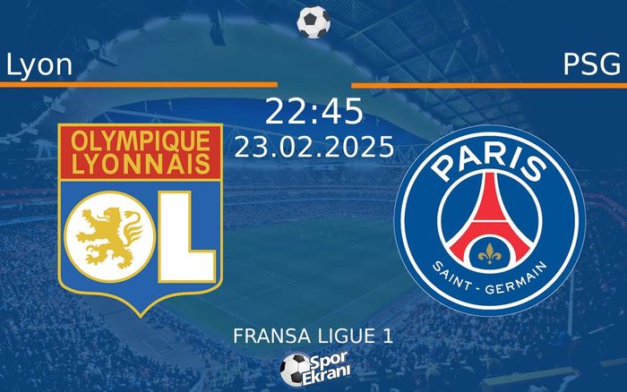 23 Şubat 2025 Lyon vs PSG maçı Hangi Kanalda Saat Kaçta Yayınlanacak? 23 Şubat 2025 Lyon vs PSG maçı Hangi Kanalda Saat Kaçta Yayınlanacak?