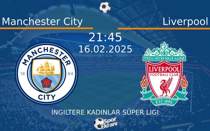 16 Şubat 2025 Manchester City vs Liverpool maçı Hangi Kanalda Saat Kaçta Yayınlanacak? 16 Şubat 2025 Manchester City vs Liverpool maçı Hangi Kanalda Saat Kaçta Yayınlanacak?
