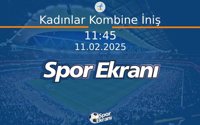 11 Şubat 2025 Alp Disiplini Dünya Kupasi - Kadınlar Kombine İniş  Hangi Kanalda Saat Kaçta Yayınlanacak?