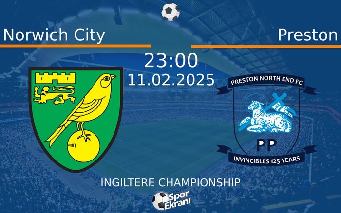 11 Şubat 2025 Norwich City vs Preston maçı Hangi Kanalda Saat Kaçta Yayınlanacak? 11 Şubat 2025 Norwich City vs Preston maçı Hangi Kanalda Saat Kaçta Yayınlanacak?