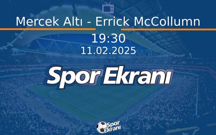 11 Şubat 2025 Basketbol Programi - Mercek Altı - Errick McCollumn  Hangi Kanalda Saat Kaçta Yayınlanacak? 11 Şubat 2025 Basketbol Programi - Mercek Altı - Errick McCollumn  Hangi Kanalda Saat Kaçta Yayınlanacak?