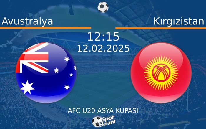 12 Şubat 2025 Avustralya vs Kırgızistan maçı Hangi Kanalda Saat Kaçta Yayınlanacak? 12 Şubat 2025 Avustralya vs Kırgızistan maçı Hangi Kanalda Saat Kaçta Yayınlanacak?