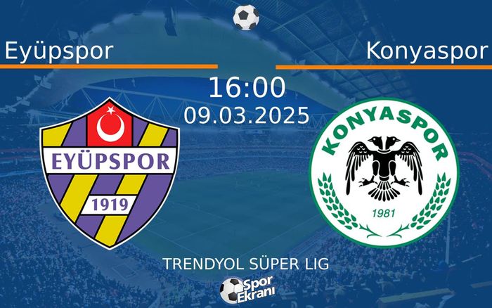 09 Mart 2025 Eyüpspor vs Konyaspor maçı Hangi Kanalda Saat Kaçta Yayınlanacak? 09 Mart 2025 Eyüpspor vs Konyaspor maçı Hangi Kanalda Saat Kaçta Yayınlanacak?