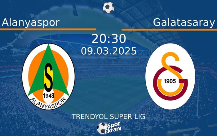 09 Mart 2025 Alanyaspor vs Galatasaray maçı Hangi Kanalda Saat Kaçta Yayınlanacak? 09 Mart 2025 Alanyaspor vs Galatasaray maçı Hangi Kanalda Saat Kaçta Yayınlanacak?