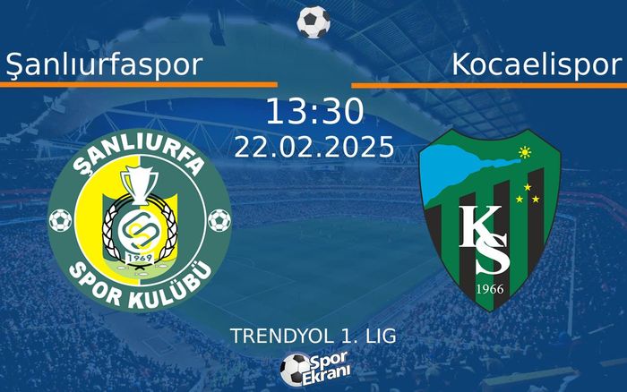 22 Şubat 2025 Şanlıurfaspor vs Kocaelispor maçı Hangi Kanalda Saat Kaçta Yayınlanacak? 22 Şubat 2025 Şanlıurfaspor vs Kocaelispor maçı Hangi Kanalda Saat Kaçta Yayınlanacak?