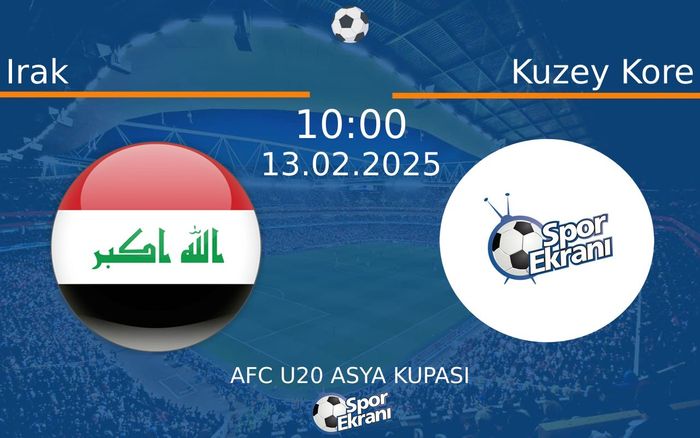 13 Şubat 2025 Irak vs Kuzey Kore maçı Hangi Kanalda Saat Kaçta Yayınlanacak?