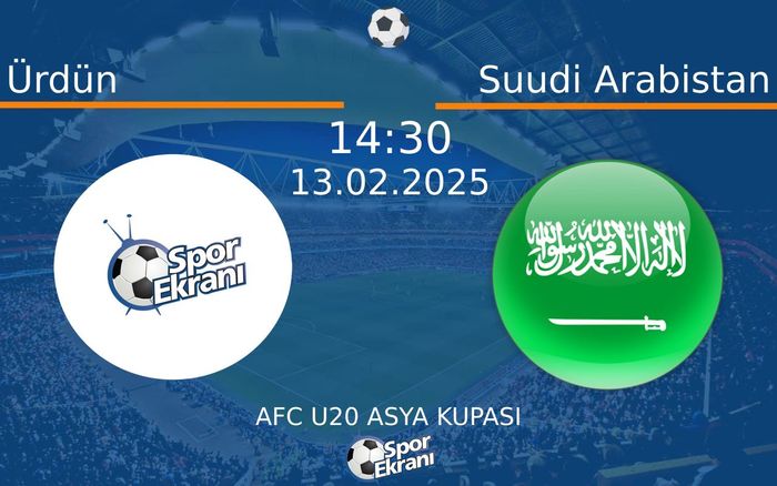 13 Şubat 2025 Ürdün vs Suudi Arabistan maçı Hangi Kanalda Saat Kaçta Yayınlanacak?