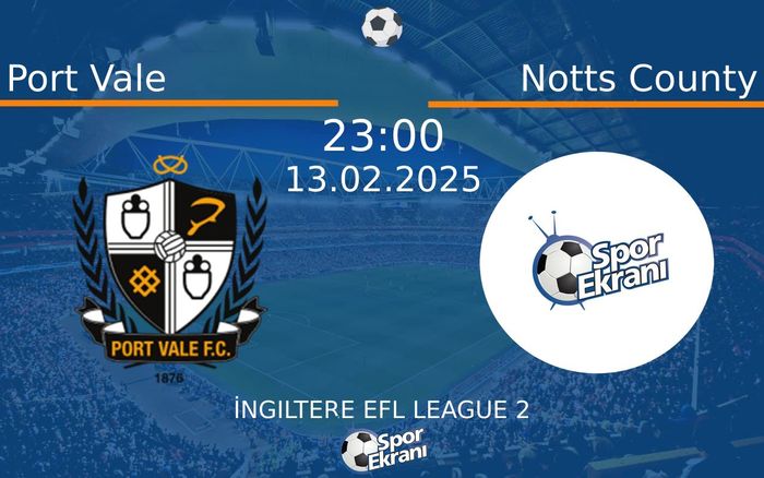 13 Şubat 2025 Port Vale vs Notts County maçı Hangi Kanalda Saat Kaçta Yayınlanacak? 13 Şubat 2025 Port Vale vs Notts County maçı Hangi Kanalda Saat Kaçta Yayınlanacak?