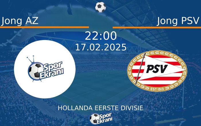 17 Şubat 2025 Jong AZ vs Jong PSV maçı Hangi Kanalda Saat Kaçta Yayınlanacak? 17 Şubat 2025 Jong AZ vs Jong PSV maçı Hangi Kanalda Saat Kaçta Yayınlanacak?