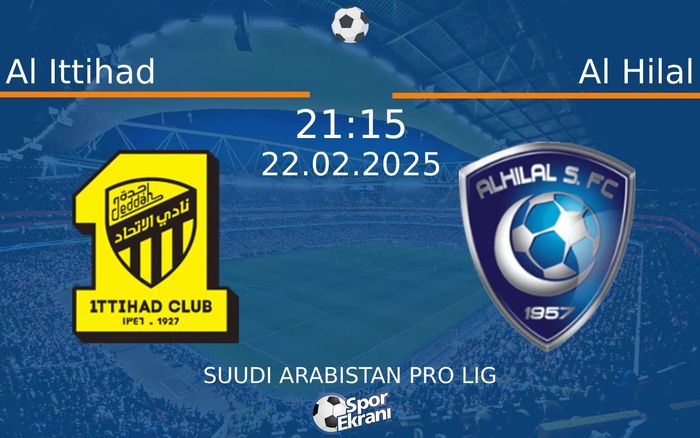 22 Şubat 2025 Al Ittihad vs Al Hilal maçı Hangi Kanalda Saat Kaçta Yayınlanacak?