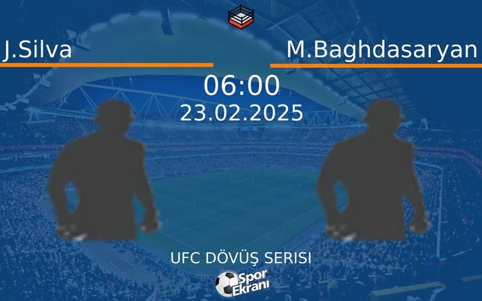 23 Şubat 2025 J.Silva vs M.Baghdasaryan maçı Hangi Kanalda Saat Kaçta Yayınlanacak? 23 Şubat 2025 J.Silva vs M.Baghdasaryan maçı Hangi Kanalda Saat Kaçta Yayınlanacak?