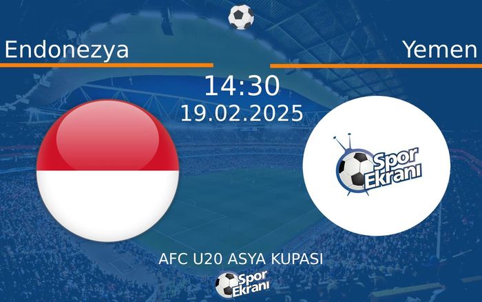 19 Şubat 2025 Endonezya vs Yemen maçı Hangi Kanalda Saat Kaçta Yayınlanacak?