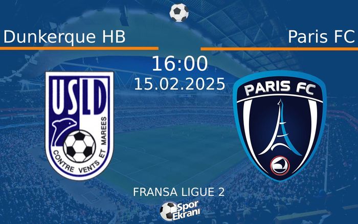 15 Şubat 2025 Dunkerque HB vs Paris FC maçı Hangi Kanalda Saat Kaçta Yayınlanacak? 15 Şubat 2025 Dunkerque HB vs Paris FC maçı Hangi Kanalda Saat Kaçta Yayınlanacak?