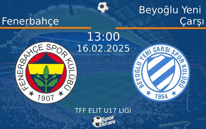 16 Şubat 2025 Fenerbahçe vs Beyoğlu Yeni Çarşı maçı Hangi Kanalda Saat Kaçta Yayınlanacak? 16 Şubat 2025 Fenerbahçe vs Beyoğlu Yeni Çarşı maçı Hangi Kanalda Saat Kaçta Yayınlanacak?