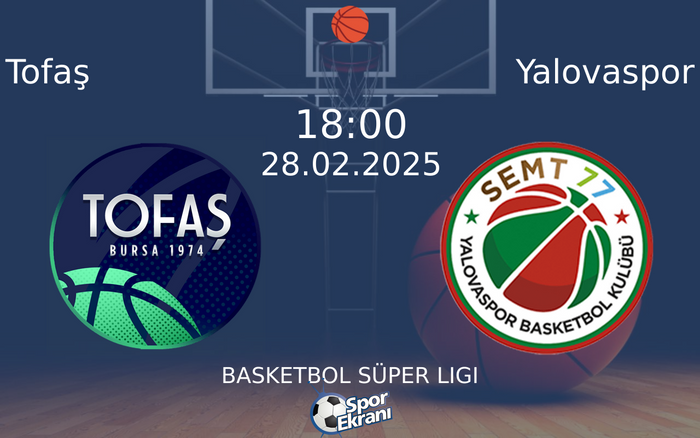 28 Şubat 2025 Tofaş vs Yalovaspor maçı Hangi Kanalda Saat Kaçta Yayınlanacak? 28 Şubat 2025 Tofaş vs Yalovaspor maçı Hangi Kanalda Saat Kaçta Yayınlanacak?