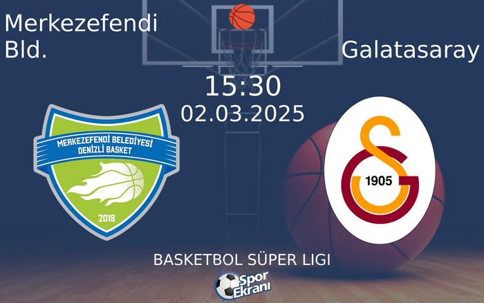 02 Mart 2025 Merkezefendi Bld. vs Galatasaray maçı Hangi Kanalda Saat Kaçta Yayınlanacak? 02 Mart 2025 Merkezefendi Bld. vs Galatasaray maçı Hangi Kanalda Saat Kaçta Yayınlanacak?