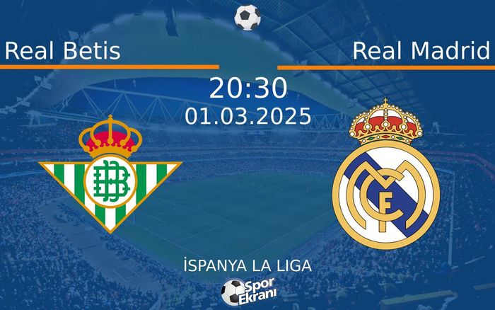 01 Mart 2025 Real Betis vs Real Madrid maçı Hangi Kanalda Saat Kaçta Yayınlanacak? 01 Mart 2025 Real Betis vs Real Madrid maçı Hangi Kanalda Saat Kaçta Yayınlanacak?