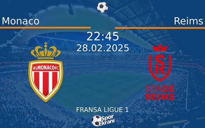 28 Şubat 2025 Monaco vs Reims maçı Hangi Kanalda Saat Kaçta Yayınlanacak? 28 Şubat 2025 Monaco vs Reims maçı Hangi Kanalda Saat Kaçta Yayınlanacak?