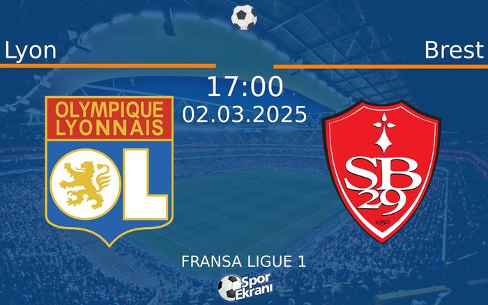 02 Mart 2025 Lyon vs Brest maçı Hangi Kanalda Saat Kaçta Yayınlanacak? 02 Mart 2025 Lyon vs Brest maçı Hangi Kanalda Saat Kaçta Yayınlanacak?