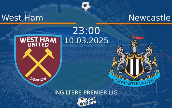 10 Mart 2025 West Ham vs Newcastle maçı Hangi Kanalda Saat Kaçta Yayınlanacak? 10 Mart 2025 West Ham vs Newcastle maçı Hangi Kanalda Saat Kaçta Yayınlanacak?