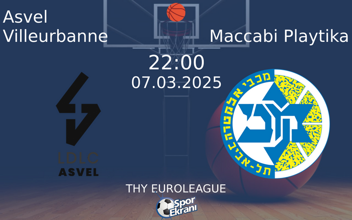 07 Mart 2025 Asvel Villeurbanne vs Maccabi Playtika maçı Hangi Kanalda Saat Kaçta Yayınlanacak? 07 Mart 2025 Asvel Villeurbanne vs Maccabi Playtika maçı Hangi Kanalda Saat Kaçta Yayınlanacak?