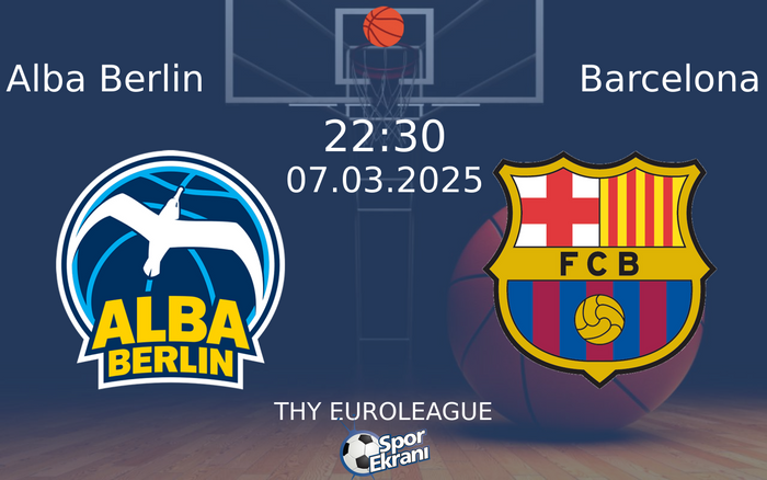 07 Mart 2025 Alba Berlin vs Barcelona maçı Hangi Kanalda Saat Kaçta Yayınlanacak? 07 Mart 2025 Alba Berlin vs Barcelona maçı Hangi Kanalda Saat Kaçta Yayınlanacak?