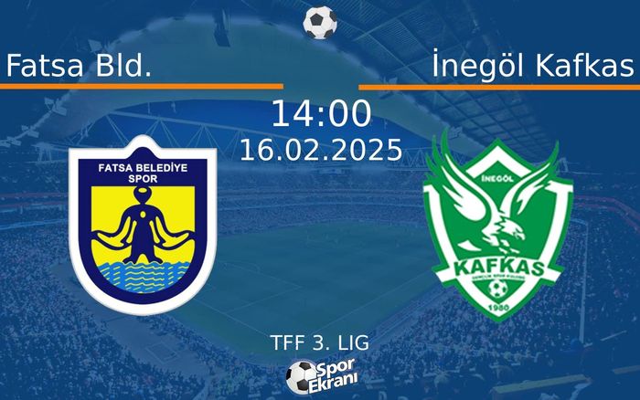 16 Şubat 2025 Fatsa Bld. vs İnegöl Kafkas maçı Hangi Kanalda Saat Kaçta Yayınlanacak? 16 Şubat 2025 Fatsa Bld. vs İnegöl Kafkas maçı Hangi Kanalda Saat Kaçta Yayınlanacak?