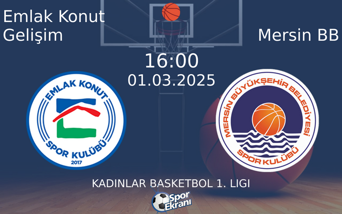 01 Mart 2025 Emlak Konut Gelişim vs Mersin BB maçı Hangi Kanalda Saat Kaçta Yayınlanacak? 01 Mart 2025 Emlak Konut Gelişim vs Mersin BB maçı Hangi Kanalda Saat Kaçta Yayınlanacak?