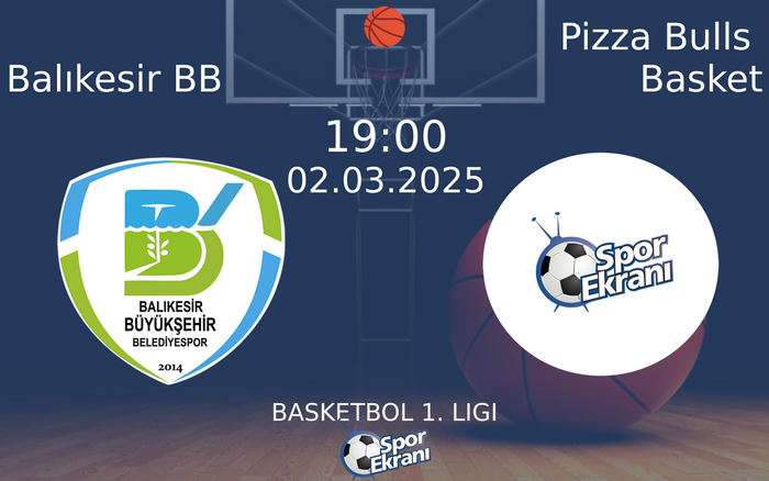 02 Mart 2025 Balıkesir BB vs Pizza Bulls Basket maçı Hangi Kanalda Saat Kaçta Yayınlanacak? 02 Mart 2025 Balıkesir BB vs Pizza Bulls Basket maçı Hangi Kanalda Saat Kaçta Yayınlanacak?
