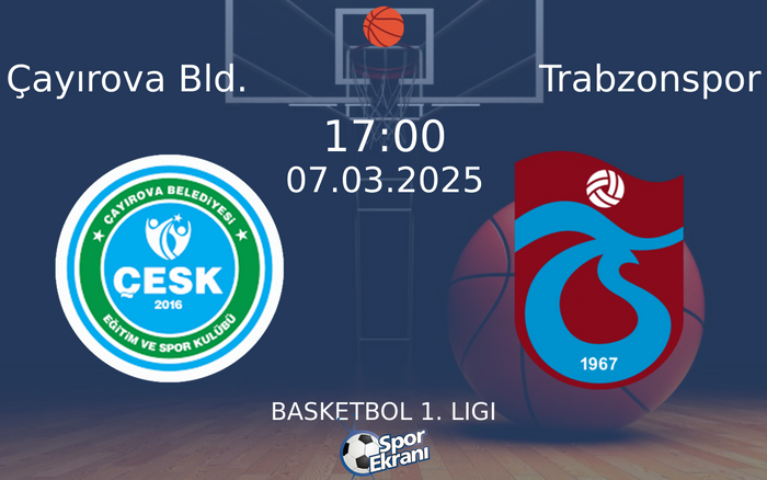 07 Mart 2025 Çayırova Bld. vs Trabzonspor maçı Hangi Kanalda Saat Kaçta Yayınlanacak? 07 Mart 2025 Çayırova Bld. vs Trabzonspor maçı Hangi Kanalda Saat Kaçta Yayınlanacak?