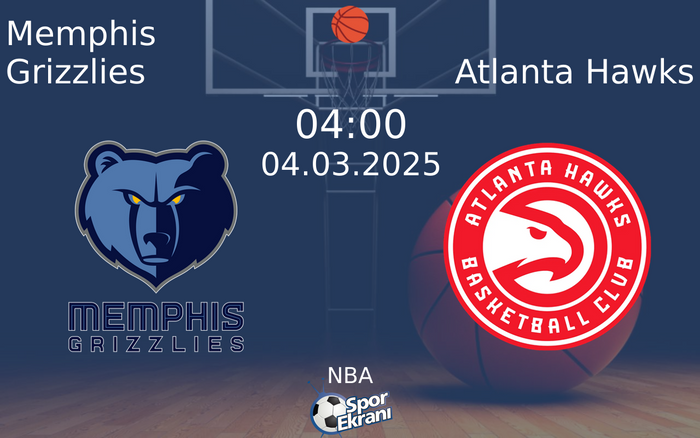04 Mart 2025 Memphis Grizzlies vs Atlanta Hawks maçı Hangi Kanalda Saat Kaçta Yayınlanacak? 04 Mart 2025 Memphis Grizzlies vs Atlanta Hawks maçı Hangi Kanalda Saat Kaçta Yayınlanacak?