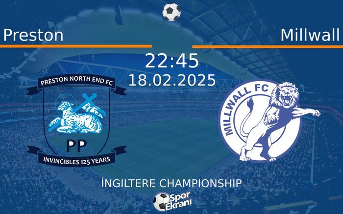 18 Şubat 2025 Preston vs Millwall maçı Hangi Kanalda Saat Kaçta Yayınlanacak? 18 Şubat 2025 Preston vs Millwall maçı Hangi Kanalda Saat Kaçta Yayınlanacak?