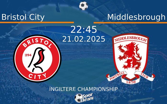21 Şubat 2025 Bristol City vs Middlesbrough maçı Hangi Kanalda Saat Kaçta Yayınlanacak? 21 Şubat 2025 Bristol City vs Middlesbrough maçı Hangi Kanalda Saat Kaçta Yayınlanacak?