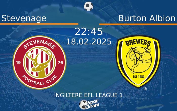 18 Şubat 2025 Stevenage vs Burton Albion maçı Hangi Kanalda Saat Kaçta Yayınlanacak? 18 Şubat 2025 Stevenage vs Burton Albion maçı Hangi Kanalda Saat Kaçta Yayınlanacak?