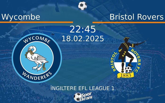 18 Şubat 2025 Wycombe vs Bristol Rovers maçı Hangi Kanalda Saat Kaçta Yayınlanacak? 18 Şubat 2025 Wycombe vs Bristol Rovers maçı Hangi Kanalda Saat Kaçta Yayınlanacak?