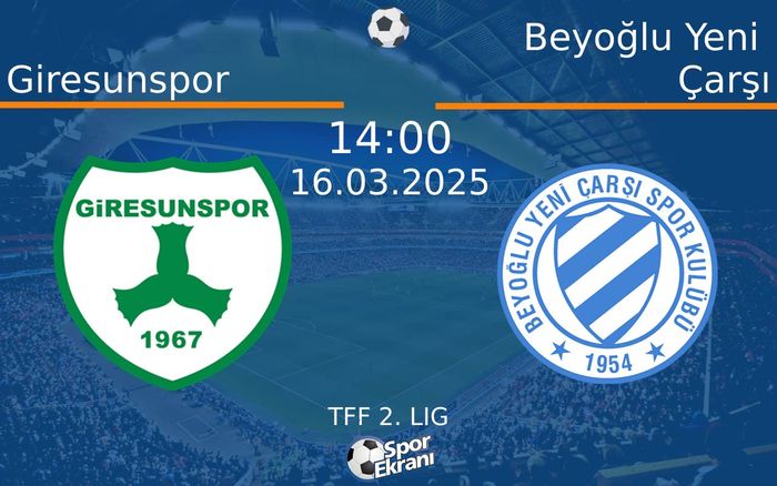 16 Mart 2025 Giresunspor vs Beyoğlu Yeni Çarşı maçı Hangi Kanalda Saat Kaçta Yayınlanacak? 16 Mart 2025 Giresunspor vs Beyoğlu Yeni Çarşı maçı Hangi Kanalda Saat Kaçta Yayınlanacak?