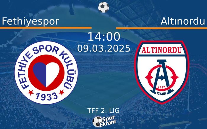 09 Mart 2025 Fethiyespor vs Altınordu maçı Hangi Kanalda Saat Kaçta Yayınlanacak? 09 Mart 2025 Fethiyespor vs Altınordu maçı Hangi Kanalda Saat Kaçta Yayınlanacak?