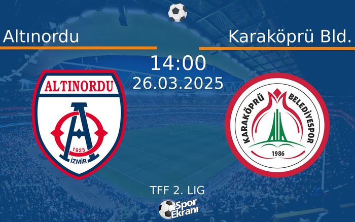 26 Mart 2025 Altınordu vs Karaköprü Bld. maçı Hangi Kanalda Saat Kaçta Yayınlanacak? 26 Mart 2025 Altınordu vs Karaköprü Bld. maçı Hangi Kanalda Saat Kaçta Yayınlanacak?