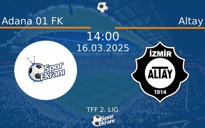 16 Mart 2025 Adana 01 FK vs Altay maçı Hangi Kanalda Saat Kaçta Yayınlanacak? 16 Mart 2025 Adana 01 FK vs Altay maçı Hangi Kanalda Saat Kaçta Yayınlanacak?